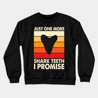 Just One More Shark Teeth I Promise T shirt For Women Crewneck Sweatshirt